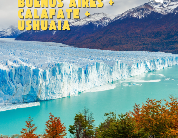 BUENOS AIRES + CALAFATE + USHUAIA